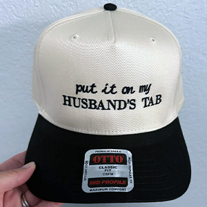 Put it on My Husbands Tab Hat